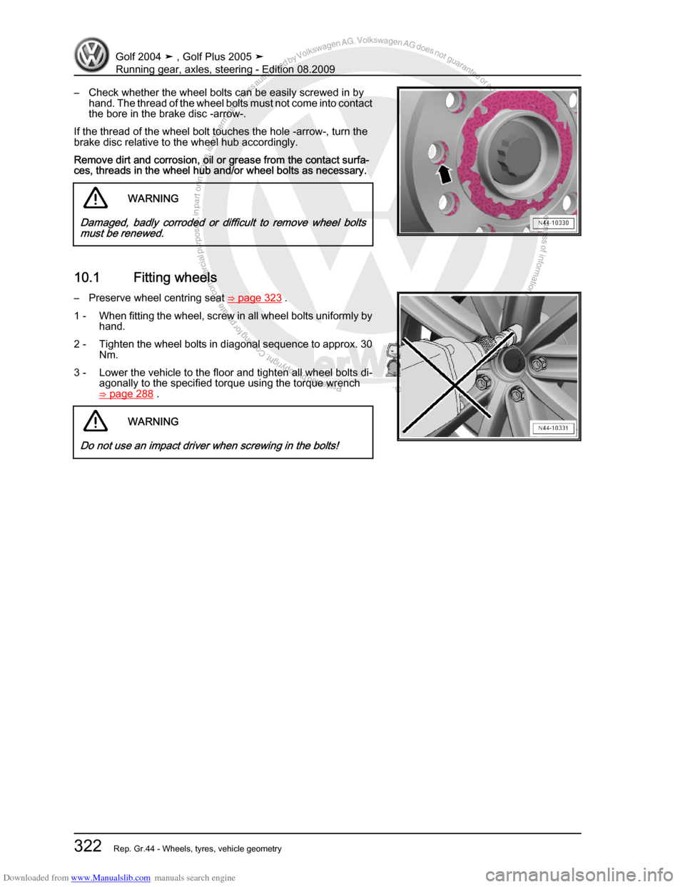 VOLKSWAGEN GOLF 2004 1J / 4.G Running Gear Axles Workshop Manual Downloaded from www.Manualslib.com manuals search engine Protected by copyright. Copying for private or commercial purposes, in partor in whole, is not permitted unless authorised by Volkswagen AG. Vo