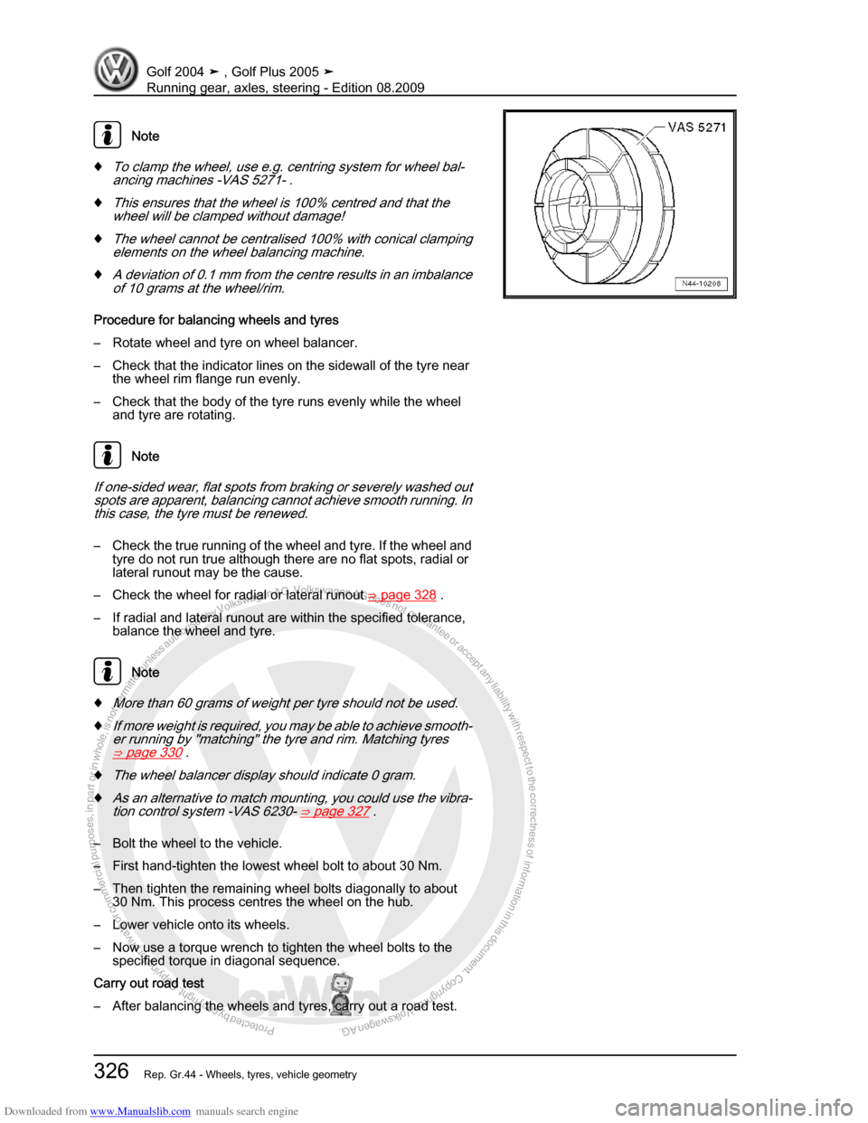 VOLKSWAGEN GOLF 2004 1J / 4.G Running Gear Axles Workshop Manual Downloaded from www.Manualslib.com manuals search engine Protected by copyright. Copying for private or commercial purposes, in partor in whole, is not permitted unless authorised by Volkswagen AG. Vo