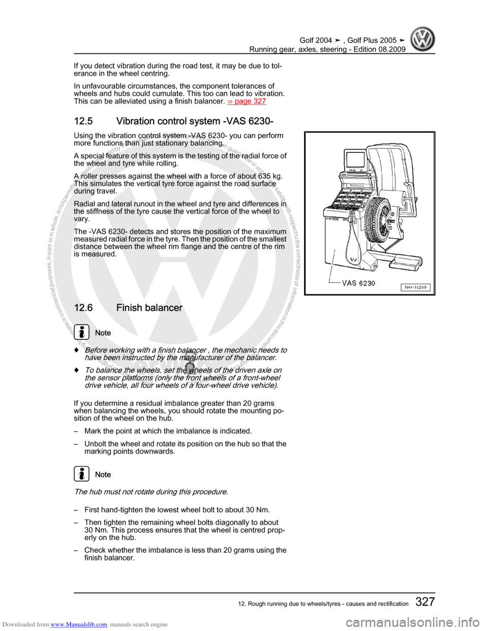 VOLKSWAGEN GOLF 2004 1J / 4.G Running Gear Axles Workshop Manual Downloaded from www.Manualslib.com manuals search engine Protected by copyright. Copying for private or commercial purposes, in partor in whole, is not permitted unless authorised by Volkswagen AG. Vo