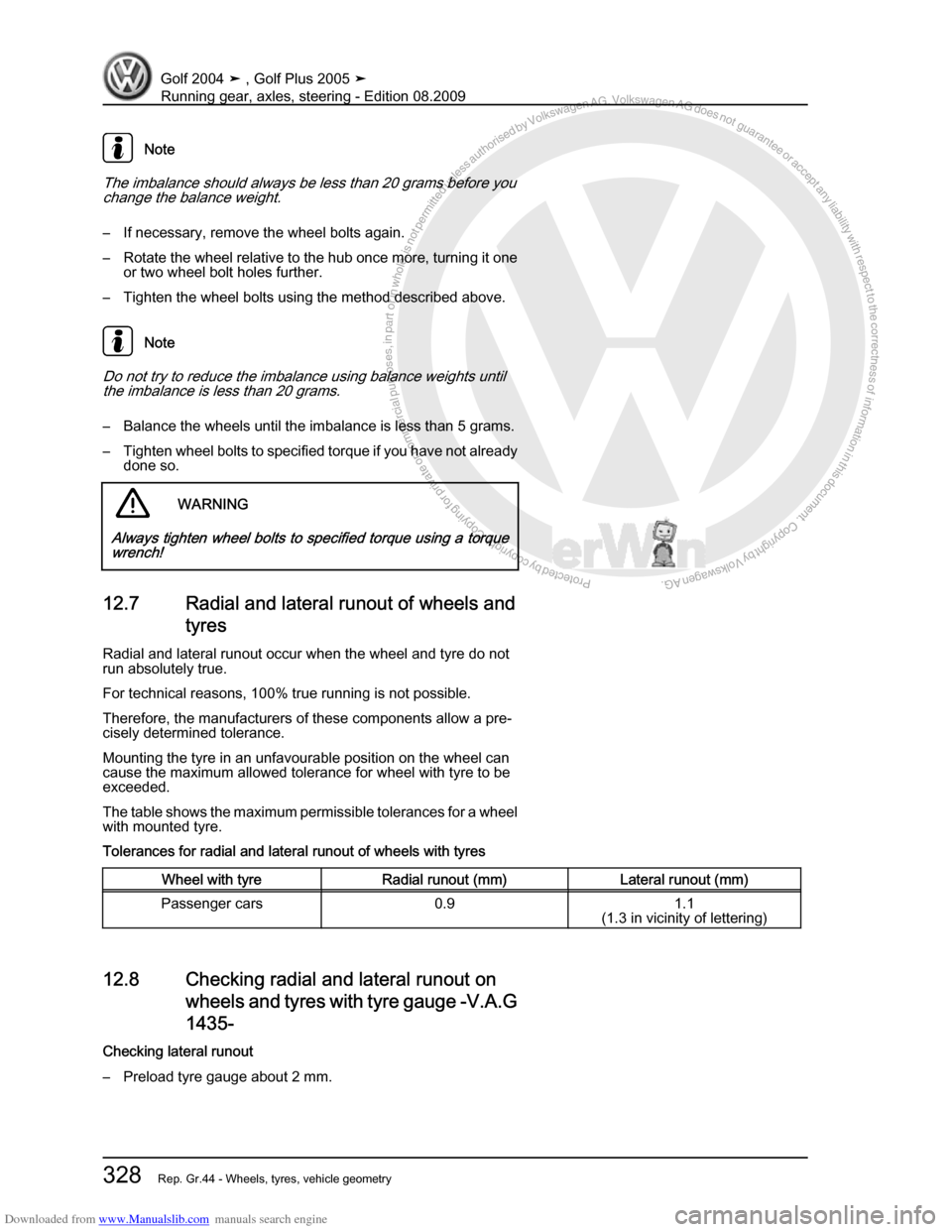 VOLKSWAGEN GOLF 2004 1J / 4.G Running Gear Axles Workshop Manual Downloaded from www.Manualslib.com manuals search engine Protected by copyright. Copying for private or commercial purposes, in partor in whole, is not permitted unless authorised by Volkswagen AG. Vo
