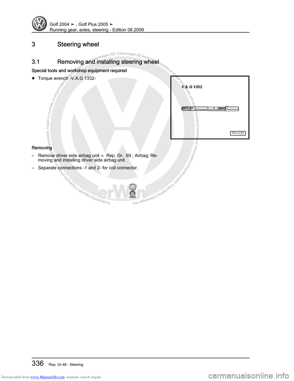 VOLKSWAGEN GOLF 2004 1J / 4.G Running Gear Axles Workshop Manual Downloaded from www.Manualslib.com manuals search engine Protected by copyright. Copying for private or commercial purposes, in partor in whole, is not permitted unless authorised by Volkswagen AG. Vo