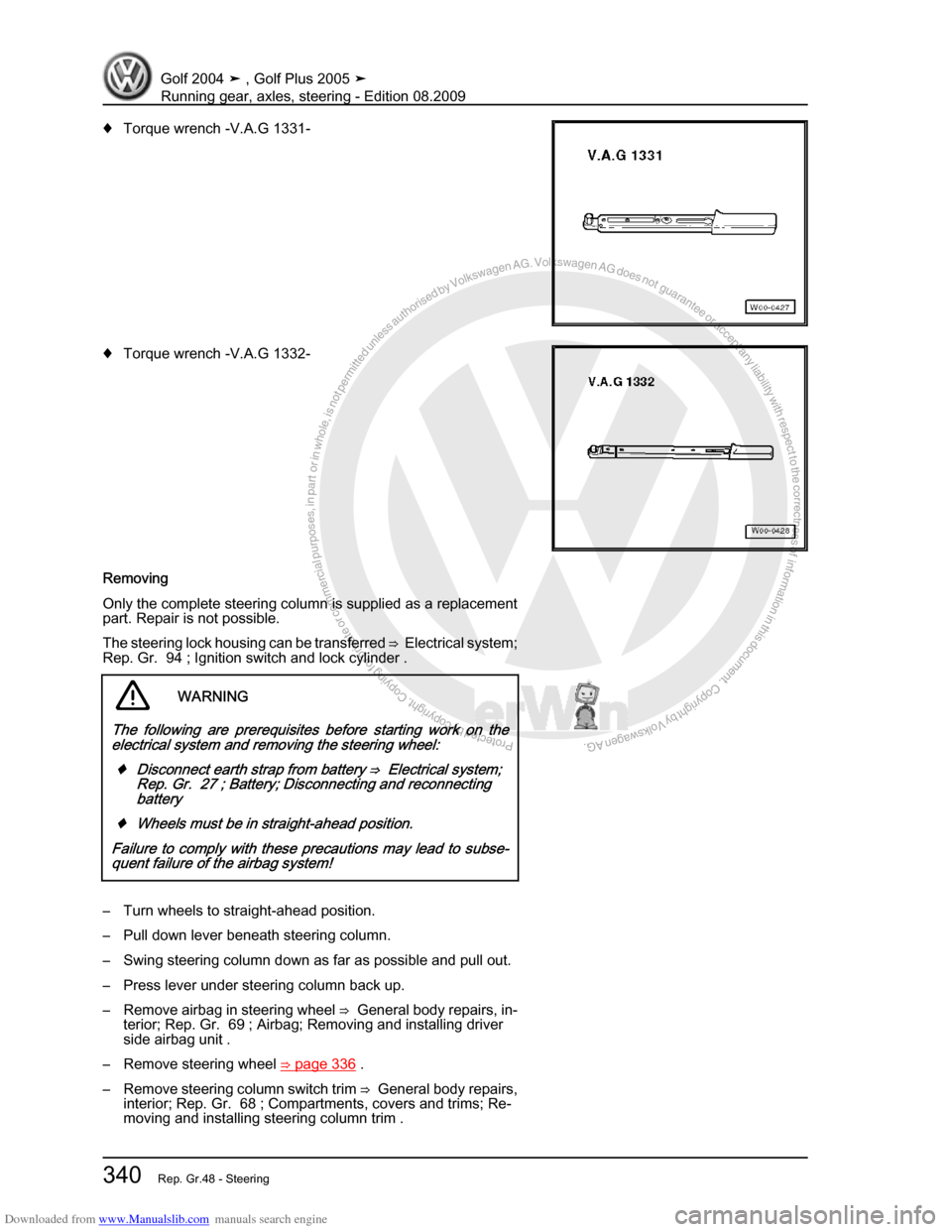VOLKSWAGEN GOLF 2004 1J / 4.G Running Gear Axles Workshop Manual Downloaded from www.Manualslib.com manuals search engine Protected by copyright. Copying for private or commercial purposes, in partor in whole, is not permitted unless authorised by Volkswagen AG. Vo