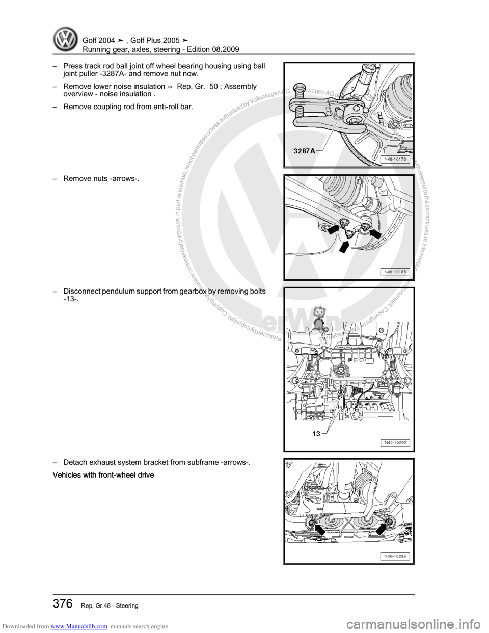 VOLKSWAGEN GOLF 2004 1J / 4.G Running Gear Axles Workshop Manual Downloaded from www.Manualslib.com manuals search engine Protected by copyright. Copying for private or commercial purposes, in partor in whole, is not permitted unless authorised by Volkswagen AG. Vo
