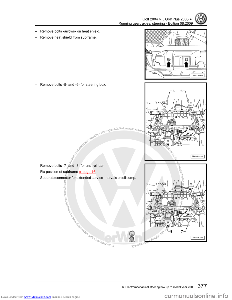 VOLKSWAGEN GOLF 2004 1J / 4.G Running Gear Axles Workshop Manual Downloaded from www.Manualslib.com manuals search engine Protected by copyright. Copying for private or commercial purposes, in partor in whole, is not permitted unless authorised by Volkswagen AG. Vo