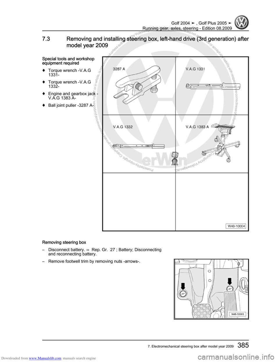 VOLKSWAGEN GOLF 2004 1J / 4.G Running Gear Axles Workshop Manual Downloaded from www.Manualslib.com manuals search engine Protected by copyright. Copying for private or commercial purposes, in partor in whole, is not permitted unless authorised by Volkswagen AG. Vo