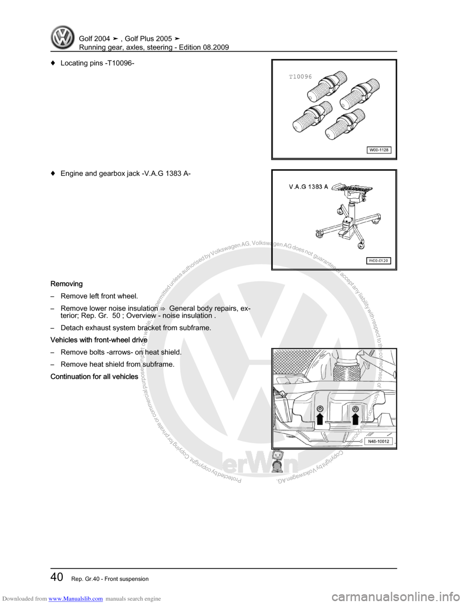 VOLKSWAGEN GOLF 2004 1J / 4.G Running Gear Axles Service Manual Downloaded from www.Manualslib.com manuals search engine Protected by copyright. Copying for private or commercial purposes, in partor in whole, is not permitted unless authorised by Volkswagen AG. Vo