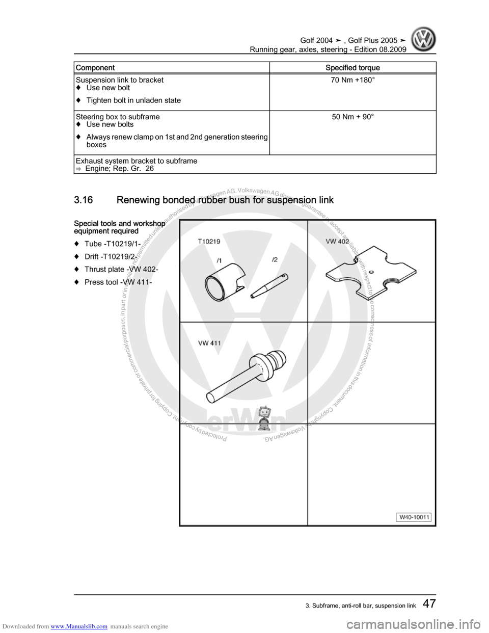 VOLKSWAGEN GOLF 2004 1J / 4.G Running Gear Axles Repair Manual Downloaded from www.Manualslib.com manuals search engine Protected by copyright. Copying for private or commercial purposes, in partor in whole, is not permitted unless authorised by Volkswagen AG. Vo