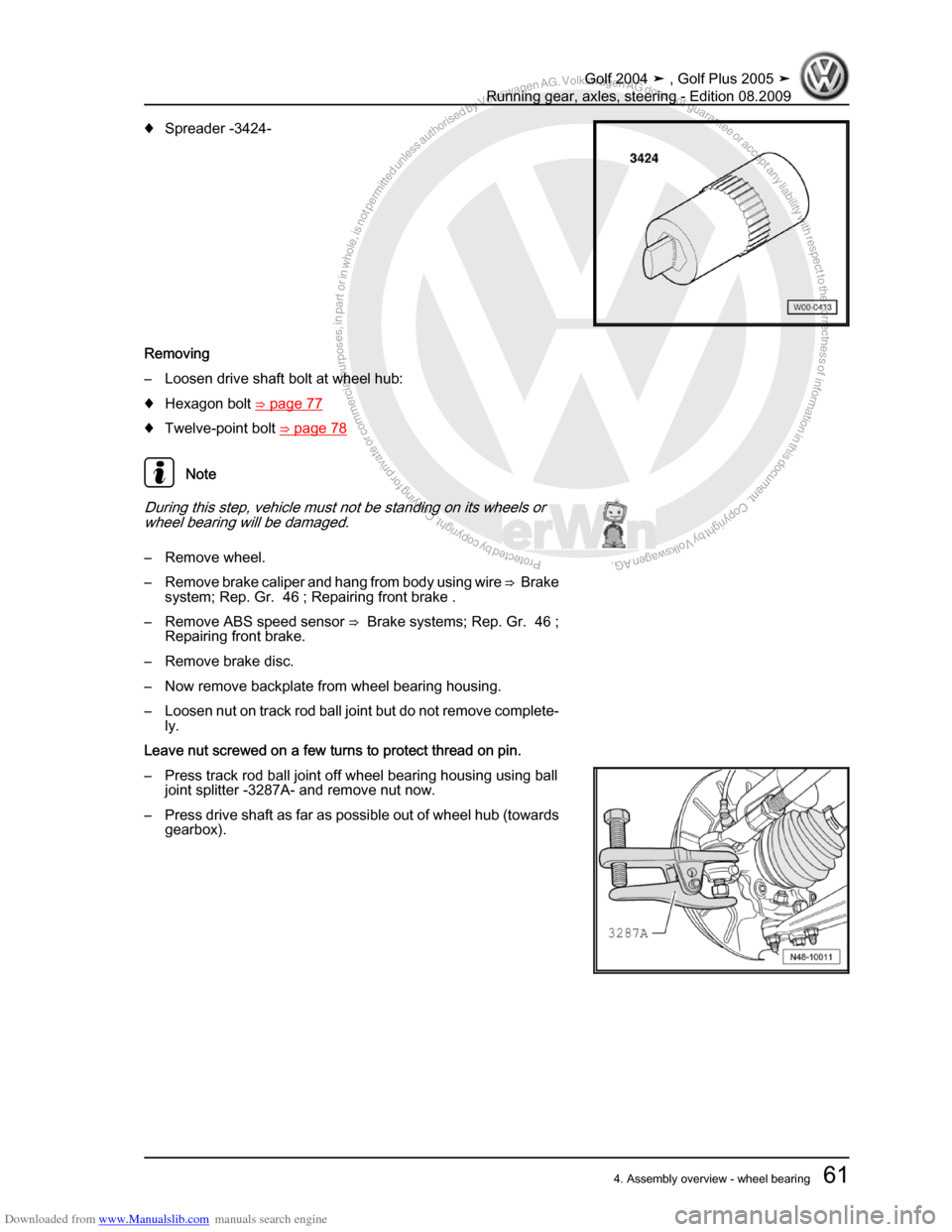 VOLKSWAGEN GOLF 2004 1J / 4.G Running Gear Axles Repair Manual Downloaded from www.Manualslib.com manuals search engine Protected by copyright. Copying for private or commercial purposes, in partor in whole, is not permitted unless authorised by Volkswagen AG. Vo