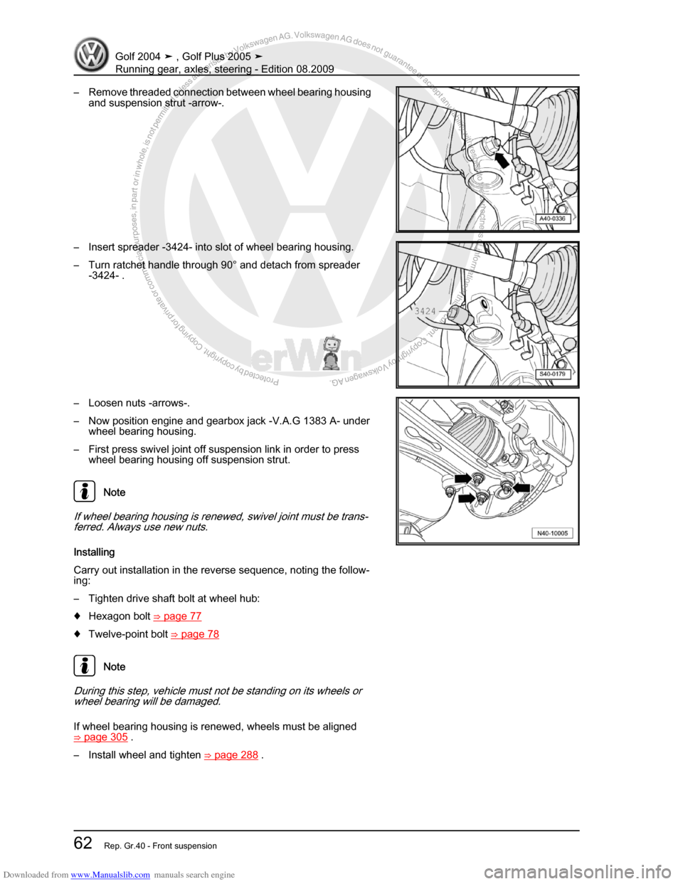 VOLKSWAGEN GOLF 2004 1J / 4.G Running Gear Axles Repair Manual Downloaded from www.Manualslib.com manuals search engine Protected by copyright. Copying for private or commercial purposes, in partor in whole, is not permitted unless authorised by Volkswagen AG. Vo