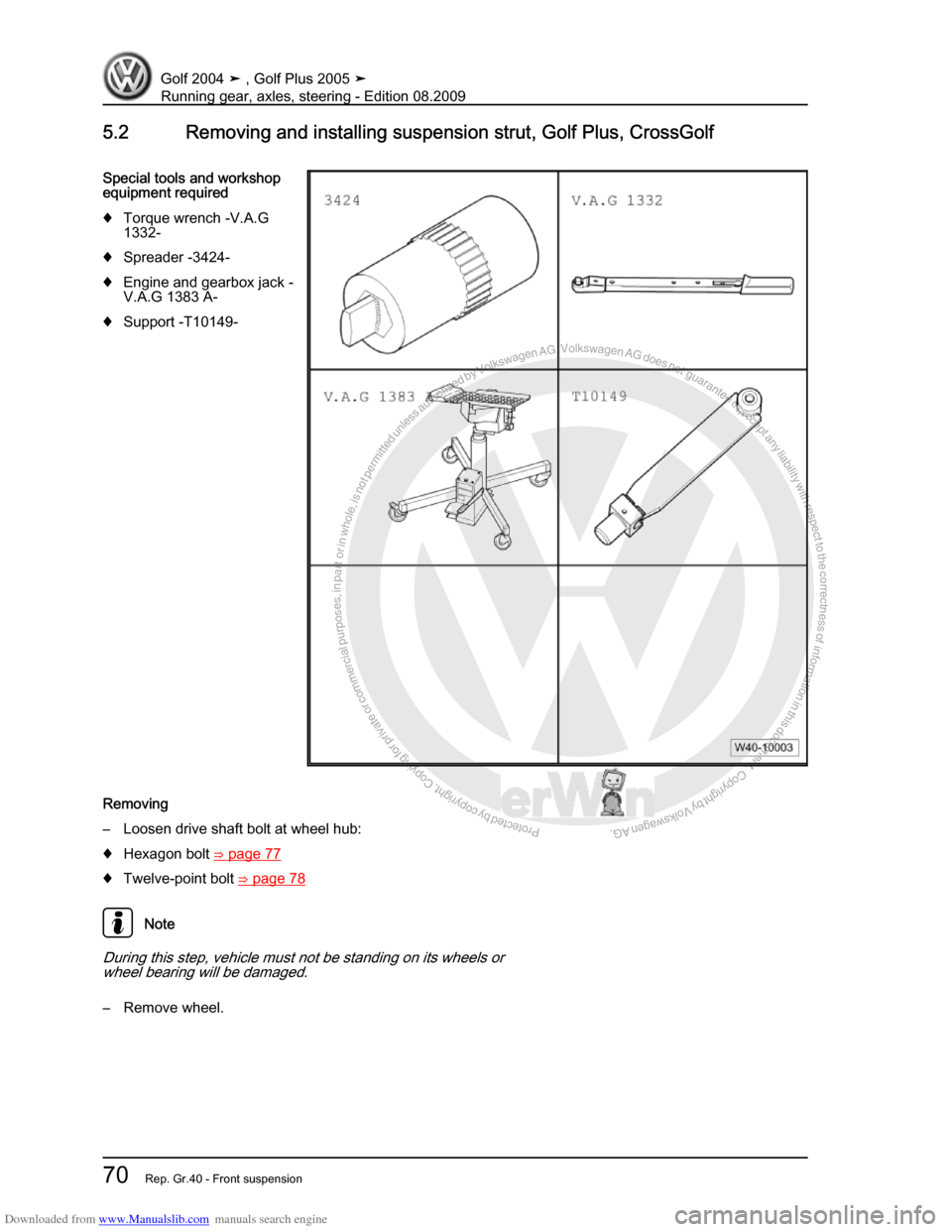 VOLKSWAGEN GOLF 2004 1J / 4.G Running Gear Axles Manual PDF Downloaded from www.Manualslib.com manuals search engine Protected by copyright. Copying for private or commercial purposes, in partor in whole, is not permitted unless authorised by Volkswagen AG. Vo