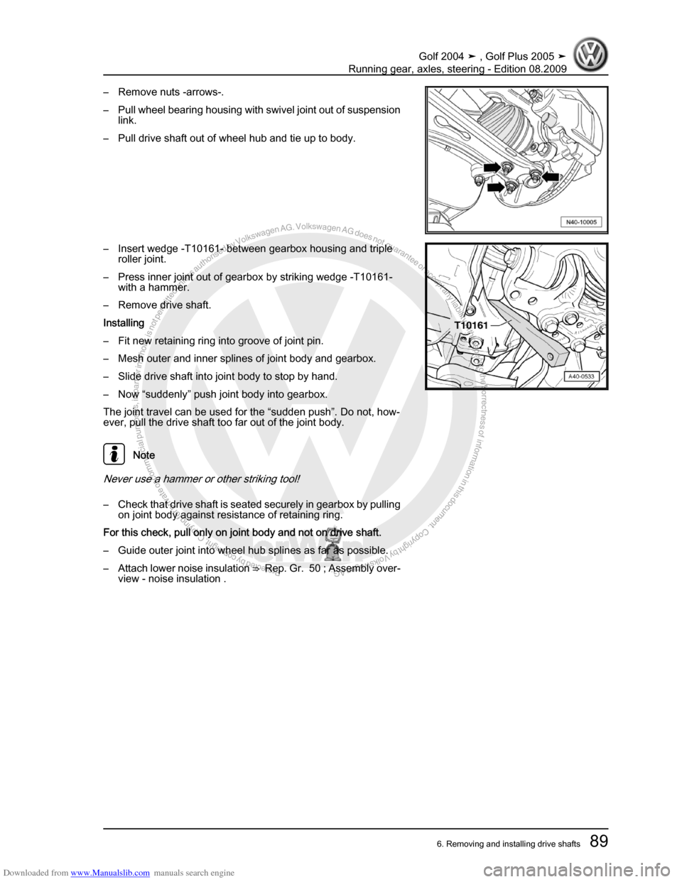 VOLKSWAGEN GOLF 2004 1J / 4.G Running Gear Axles Owners Manual Downloaded from www.Manualslib.com manuals search engine Protected by copyright. Copying for private or commercial purposes, in partor in whole, is not permitted unless authorised by Volkswagen AG. Vo