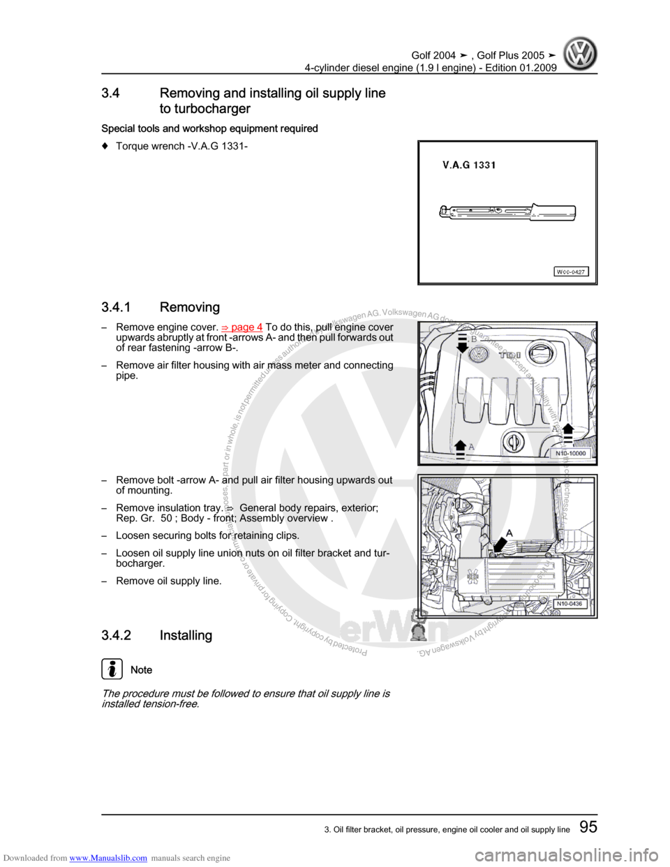 VOLKSWAGEN GOLF PLUS 2005 1K / 5.G Service Workshop Manual Downloaded from www.Manualslib.com manuals search engine Protected by copyright. Copying for private or commercial purposes, in partor in whole, is not permitted unless authorised by Volkswagen AG. Vo