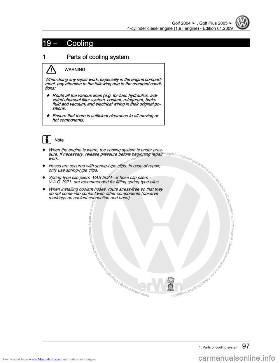 VOLKSWAGEN GOLF PLUS 2005 1K / 5.G Service Workshop Manual Downloaded from www.Manualslib.com manuals search engine Protected by copyright. Copying for private or commercial purposes, in partor in whole, is not permitted unless authorised by Volkswagen AG. Vo