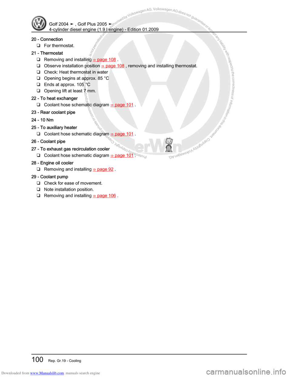 VOLKSWAGEN GOLF PLUS 2005 1K / 5.G Service Workshop Manual Downloaded from www.Manualslib.com manuals search engine Protected by copyright. Copying for private or commercial purposes, in partor in whole, is not permitted unless authorised by Volkswagen AG. Vo