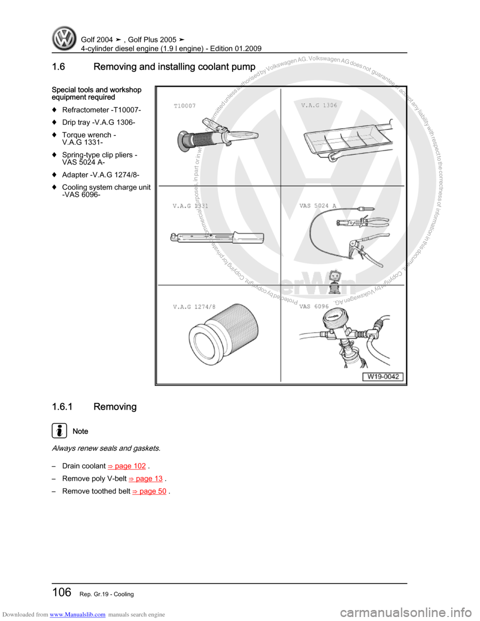 VOLKSWAGEN GOLF PLUS 2005 1K / 5.G Service Workshop Manual Downloaded from www.Manualslib.com manuals search engine Protected by copyright. Copying for private or commercial purposes, in partor in whole, is not permitted unless authorised by Volkswagen AG. Vo