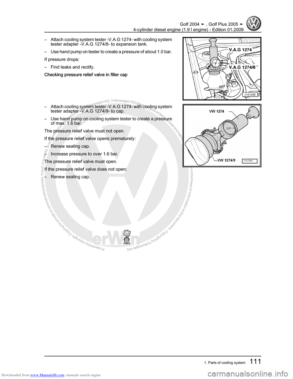 VOLKSWAGEN GOLF PLUS 2005 1K / 5.G Service Workshop Manual Downloaded from www.Manualslib.com manuals search engine Protected by copyright. Copying for private or commercial purposes, in partor in whole, is not permitted unless authorised by Volkswagen AG. Vo