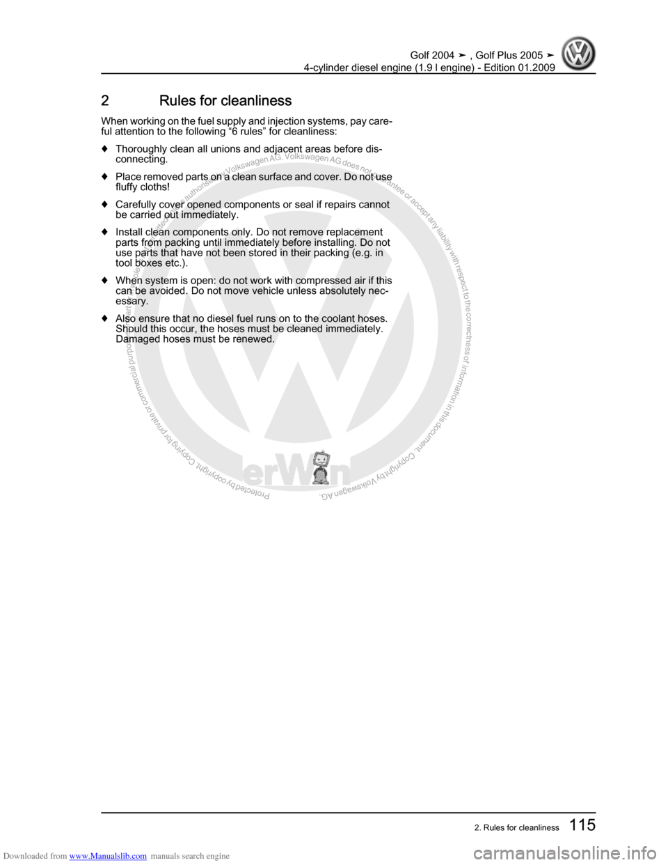 VOLKSWAGEN GOLF PLUS 2005 1K / 5.G Service Workshop Manual Downloaded from www.Manualslib.com manuals search engine Protected by copyright. Copying for private or commercial purposes, in partor in whole, is not permitted unless authorised by Volkswagen AG. Vo