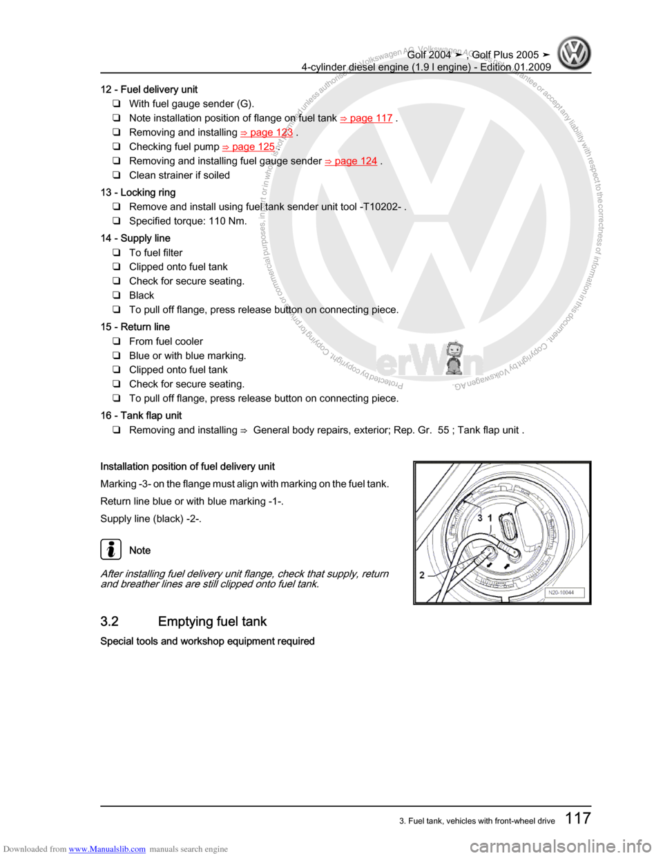VOLKSWAGEN GOLF PLUS 2005 1K / 5.G Service Workshop Manual Downloaded from www.Manualslib.com manuals search engine Protected by copyright. Copying for private or commercial purposes, in partor in whole, is not permitted unless authorised by Volkswagen AG. Vo