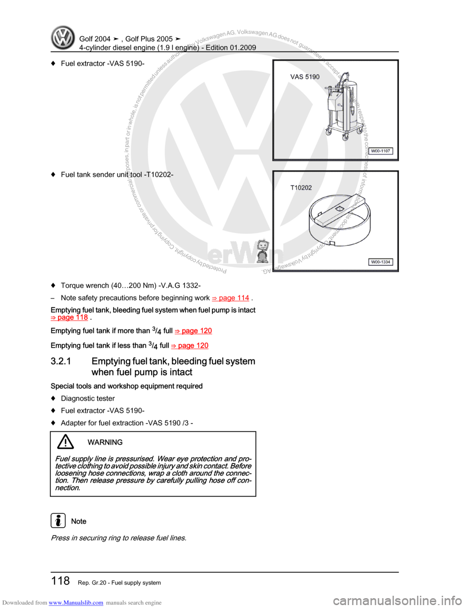 VOLKSWAGEN GOLF PLUS 2005 1K / 5.G Service Workshop Manual Downloaded from www.Manualslib.com manuals search engine Protected by copyright. Copying for private or commercial purposes, in partor in whole, is not permitted unless authorised by Volkswagen AG. Vo