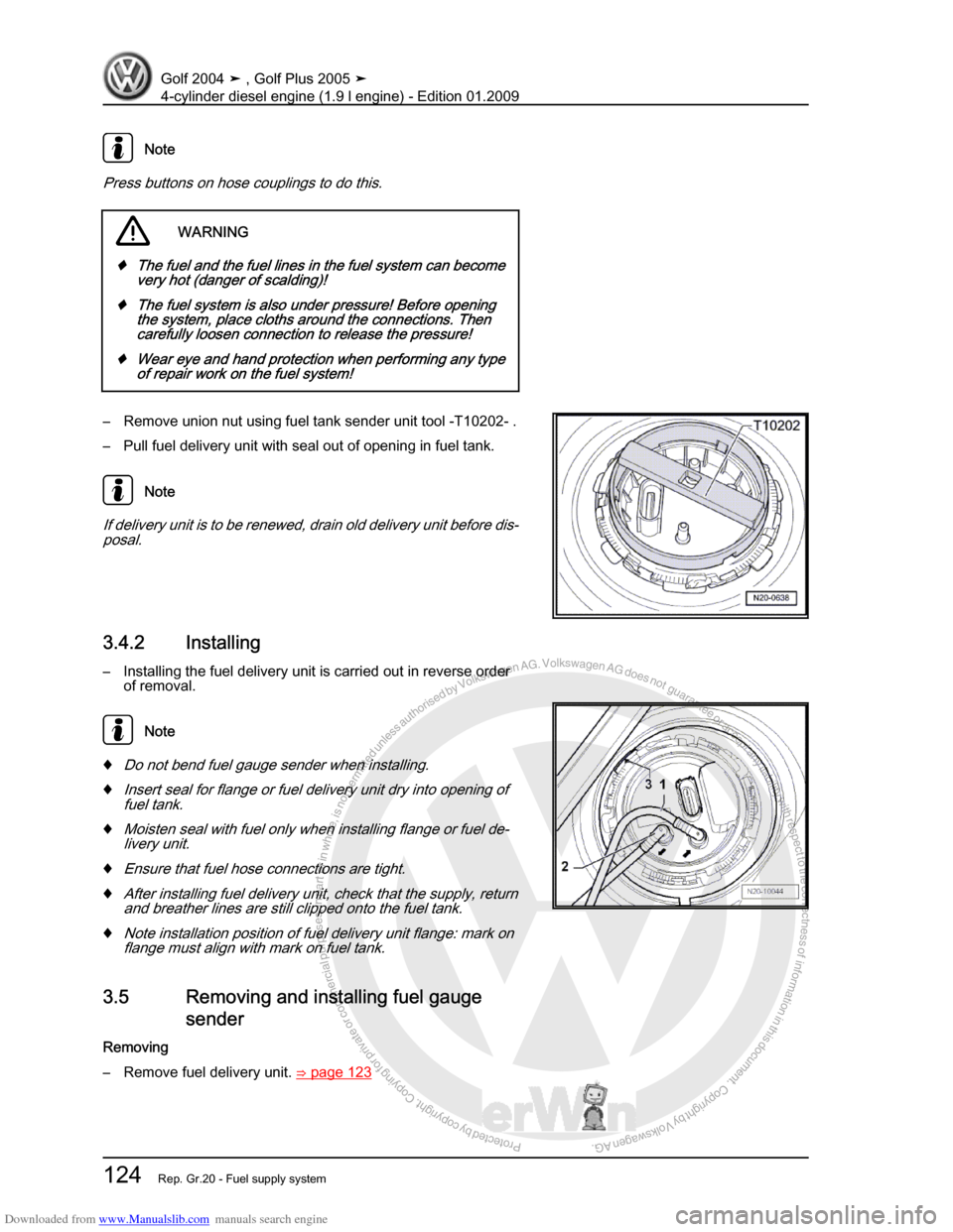 VOLKSWAGEN GOLF PLUS 2005 1K / 5.G Service Workshop Manual Downloaded from www.Manualslib.com manuals search engine Protected by copyright. Copying for private or commercial purposes, in partor in whole, is not permitted unless authorised by Volkswagen AG. Vo