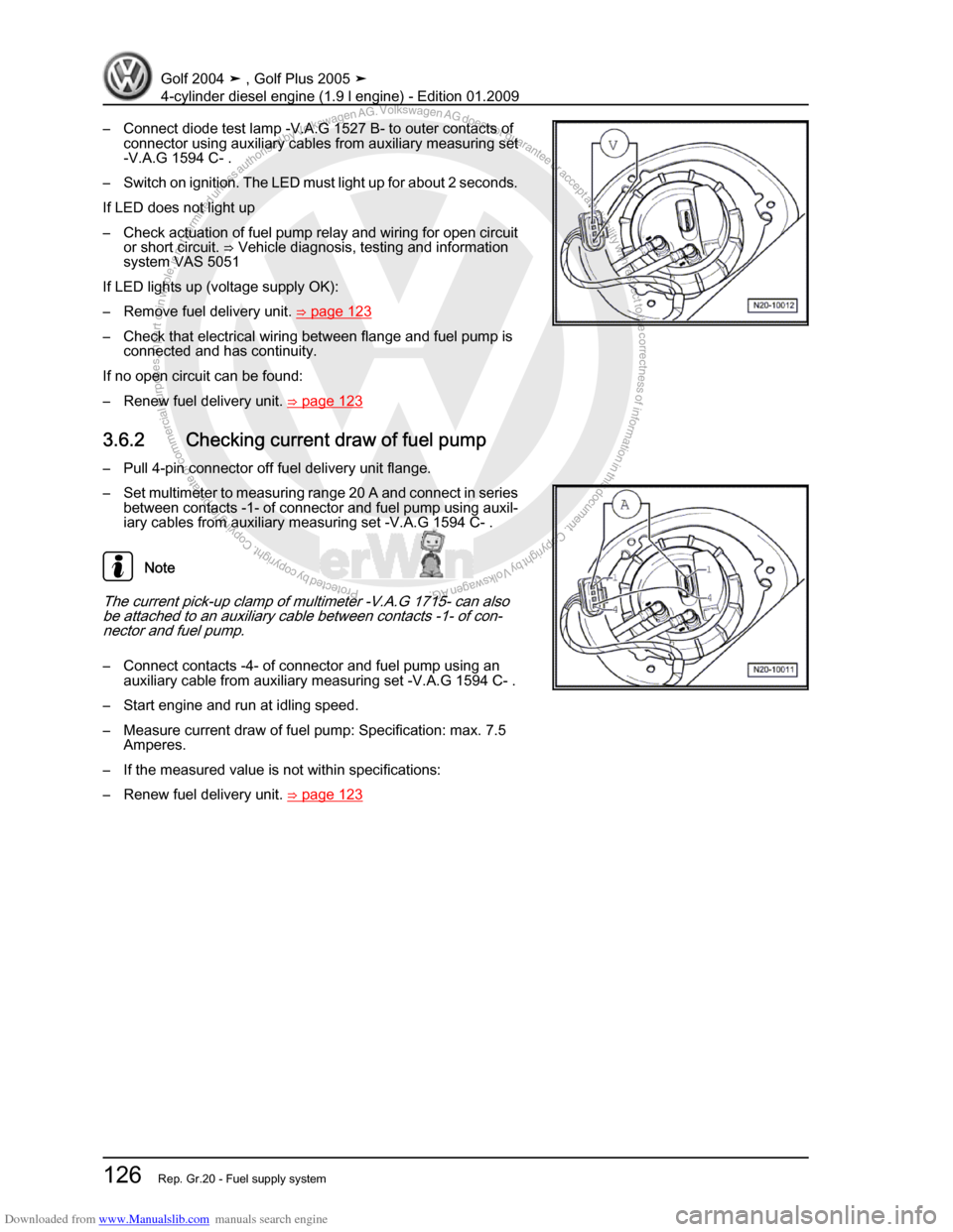 VOLKSWAGEN GOLF PLUS 2005 1K / 5.G Service Workshop Manual Downloaded from www.Manualslib.com manuals search engine Protected by copyright. Copying for private or commercial purposes, in partor in whole, is not permitted unless authorised by Volkswagen AG. Vo