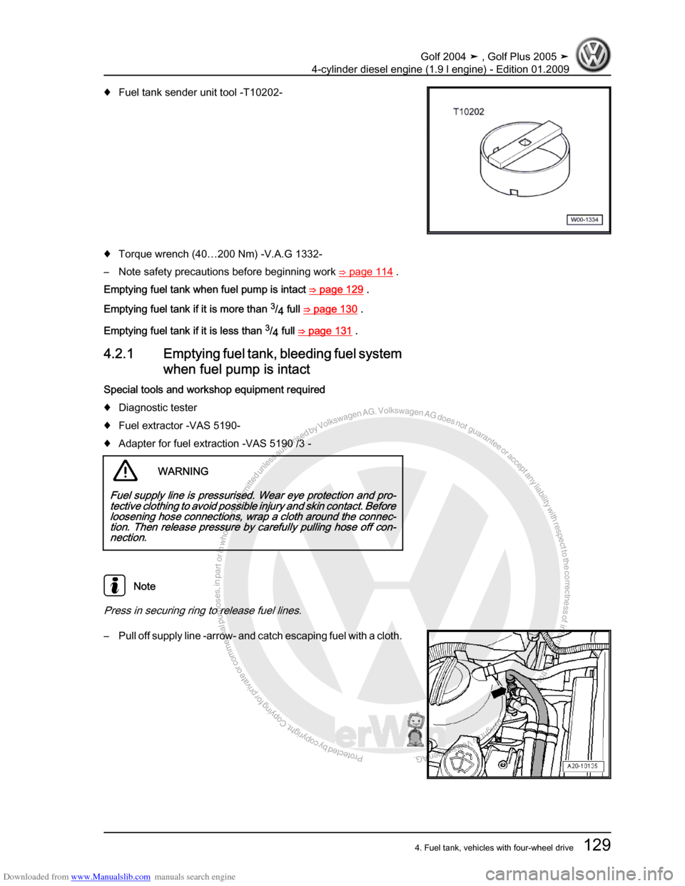VOLKSWAGEN GOLF PLUS 2005 1K / 5.G Service Workshop Manual Downloaded from www.Manualslib.com manuals search engine Protected by copyright. Copying for private or commercial purposes, in partor in whole, is not permitted unless authorised by Volkswagen AG. Vo