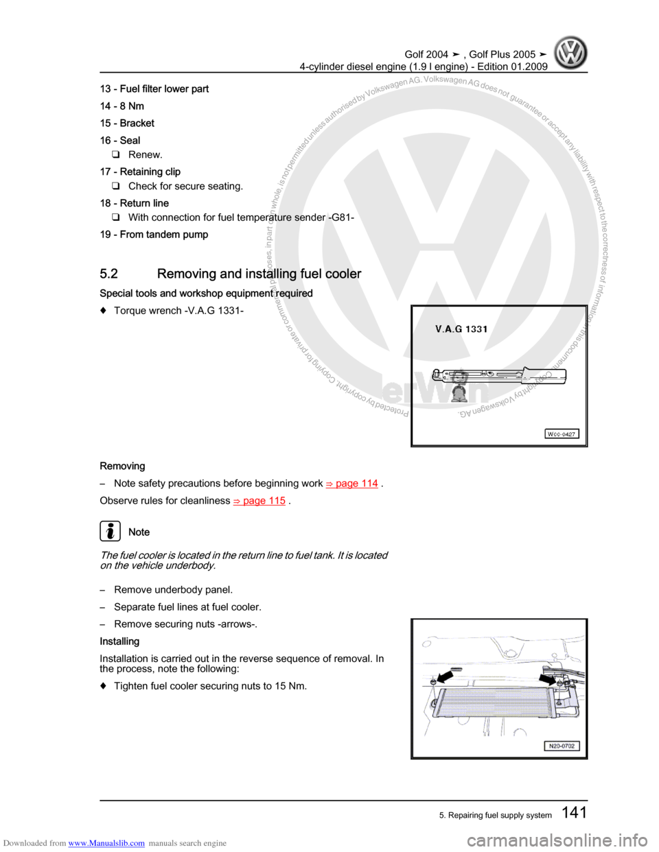 VOLKSWAGEN GOLF PLUS 2005 1K / 5.G Service Workshop Manual Downloaded from www.Manualslib.com manuals search engine Protected by copyright. Copying for private or commercial purposes, in partor in whole, is not permitted unless authorised by Volkswagen AG. Vo