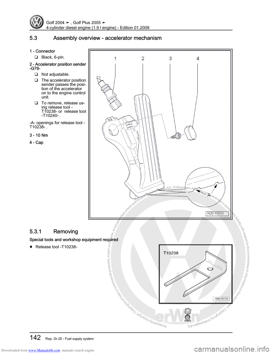 VOLKSWAGEN GOLF PLUS 2005 1K / 5.G Service Workshop Manual Downloaded from www.Manualslib.com manuals search engine Protected by copyright. Copying for private or commercial purposes, in partor in whole, is not permitted unless authorised by Volkswagen AG. Vo