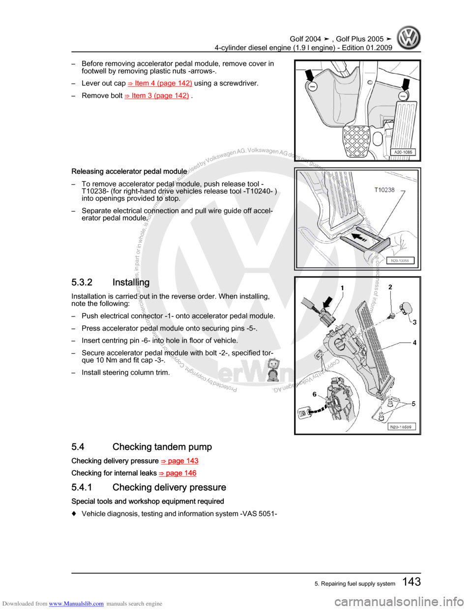 VOLKSWAGEN GOLF PLUS 2005 1K / 5.G Service Workshop Manual Downloaded from www.Manualslib.com manuals search engine Protected by copyright. Copying for private or commercial purposes, in partor in whole, is not permitted unless authorised by Volkswagen AG. Vo