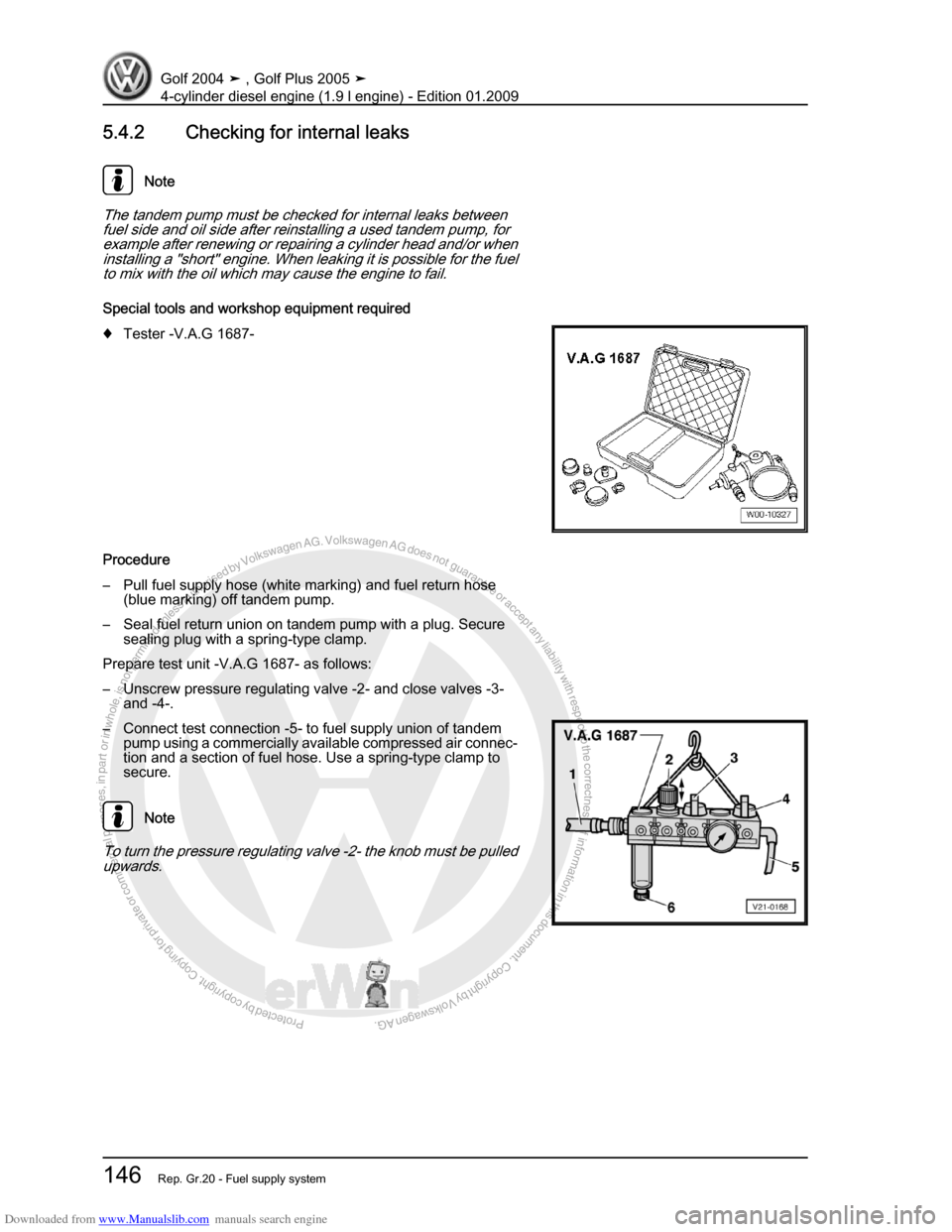VOLKSWAGEN GOLF PLUS 2005 1K / 5.G Service Workshop Manual Downloaded from www.Manualslib.com manuals search engine Protected by copyright. Copying for private or commercial purposes, in partor in whole, is not permitted unless authorised by Volkswagen AG. Vo