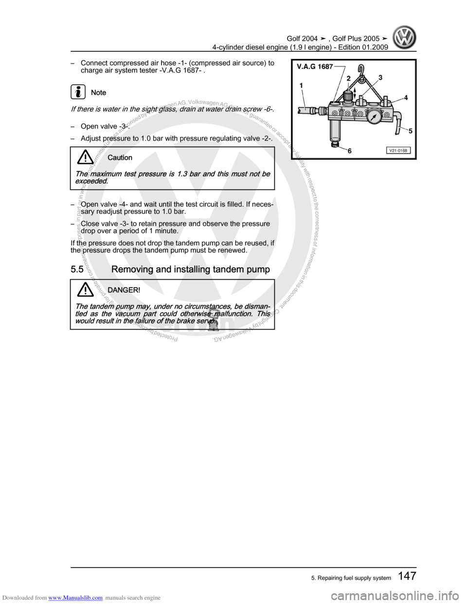 VOLKSWAGEN GOLF PLUS 2005 1K / 5.G Service Workshop Manual Downloaded from www.Manualslib.com manuals search engine Protected by copyright. Copying for private or commercial purposes, in partor in whole, is not permitted unless authorised by Volkswagen AG. Vo