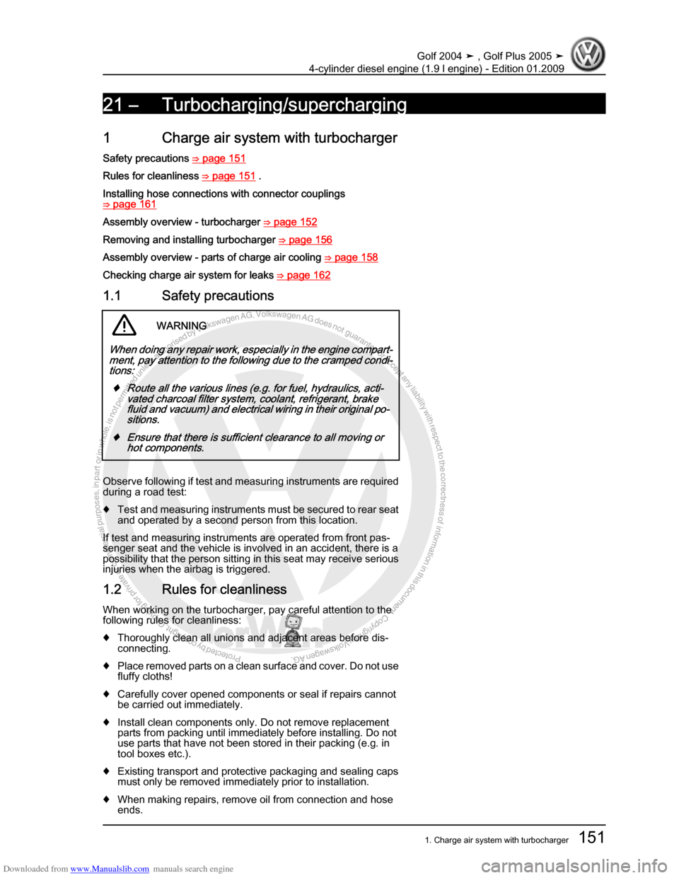 VOLKSWAGEN GOLF PLUS 2005 1K / 5.G Service Workshop Manual Downloaded from www.Manualslib.com manuals search engine Protected by copyright. Copying for private or commercial purposes, in partor in whole, is not permitted unless authorised by Volkswagen AG. Vo