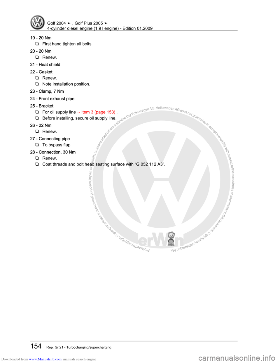 VOLKSWAGEN GOLF PLUS 2005 1K / 5.G Service Workshop Manual Downloaded from www.Manualslib.com manuals search engine Protected by copyright. Copying for private or commercial purposes, in partor in whole, is not permitted unless authorised by Volkswagen AG. Vo