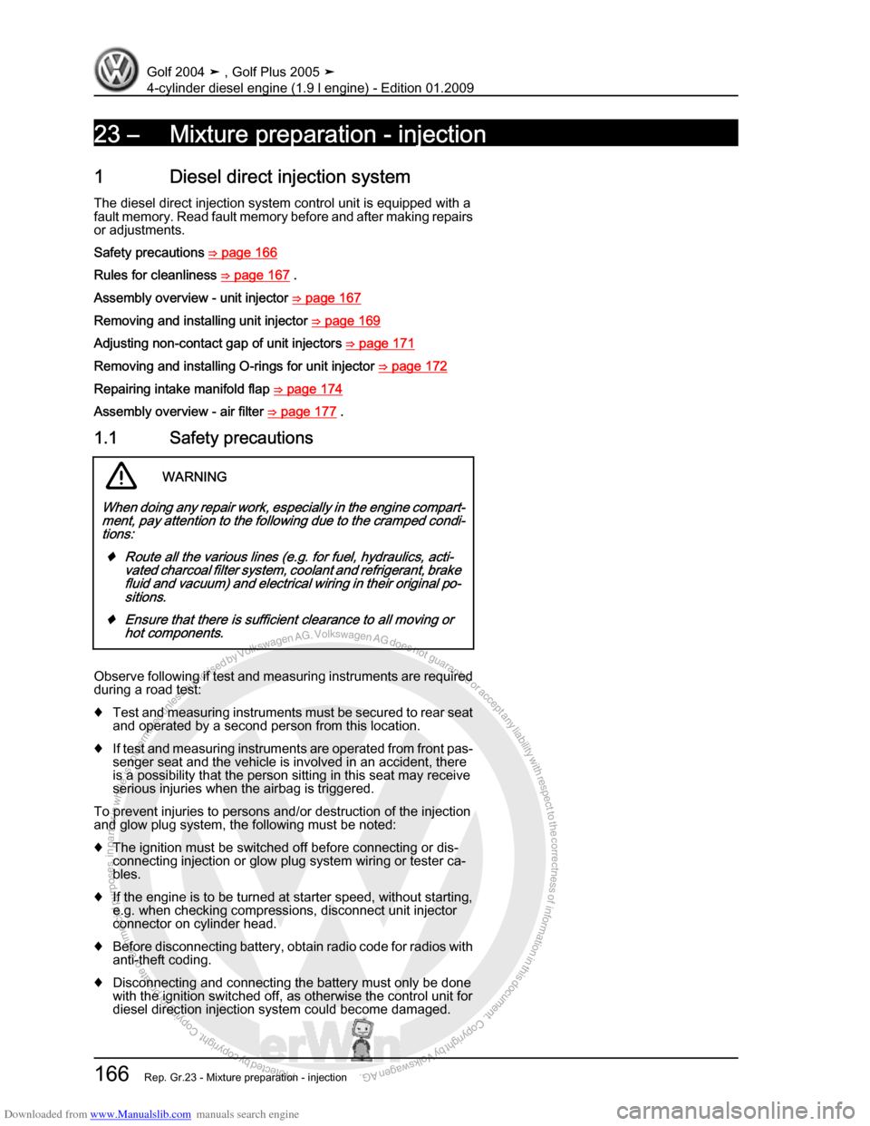 VOLKSWAGEN GOLF PLUS 2005 1K / 5.G Service Workshop Manual Downloaded from www.Manualslib.com manuals search engine Protected by copyright. Copying for private or commercial purposes, in partor in whole, is not permitted unless authorised by Volkswagen AG. Vo