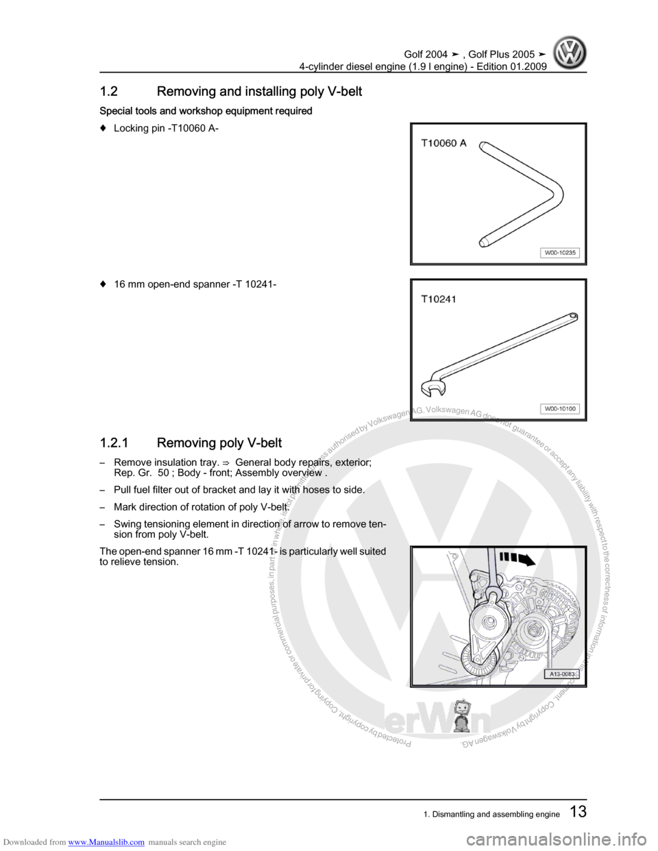 VOLKSWAGEN GOLF PLUS 2005 1K / 5.G Service User Guide Downloaded from www.Manualslib.com manuals search engine Protected by copyright. Copying for private or commercial purposes, in partor in whole, is not permitted unless authorised by Volkswagen AG. Vo