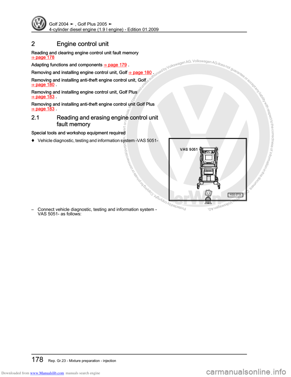 VOLKSWAGEN GOLF PLUS 2005 1K / 5.G Service Workshop Manual Downloaded from www.Manualslib.com manuals search engine Protected by copyright. Copying for private or commercial purposes, in partor in whole, is not permitted unless authorised by Volkswagen AG. Vo