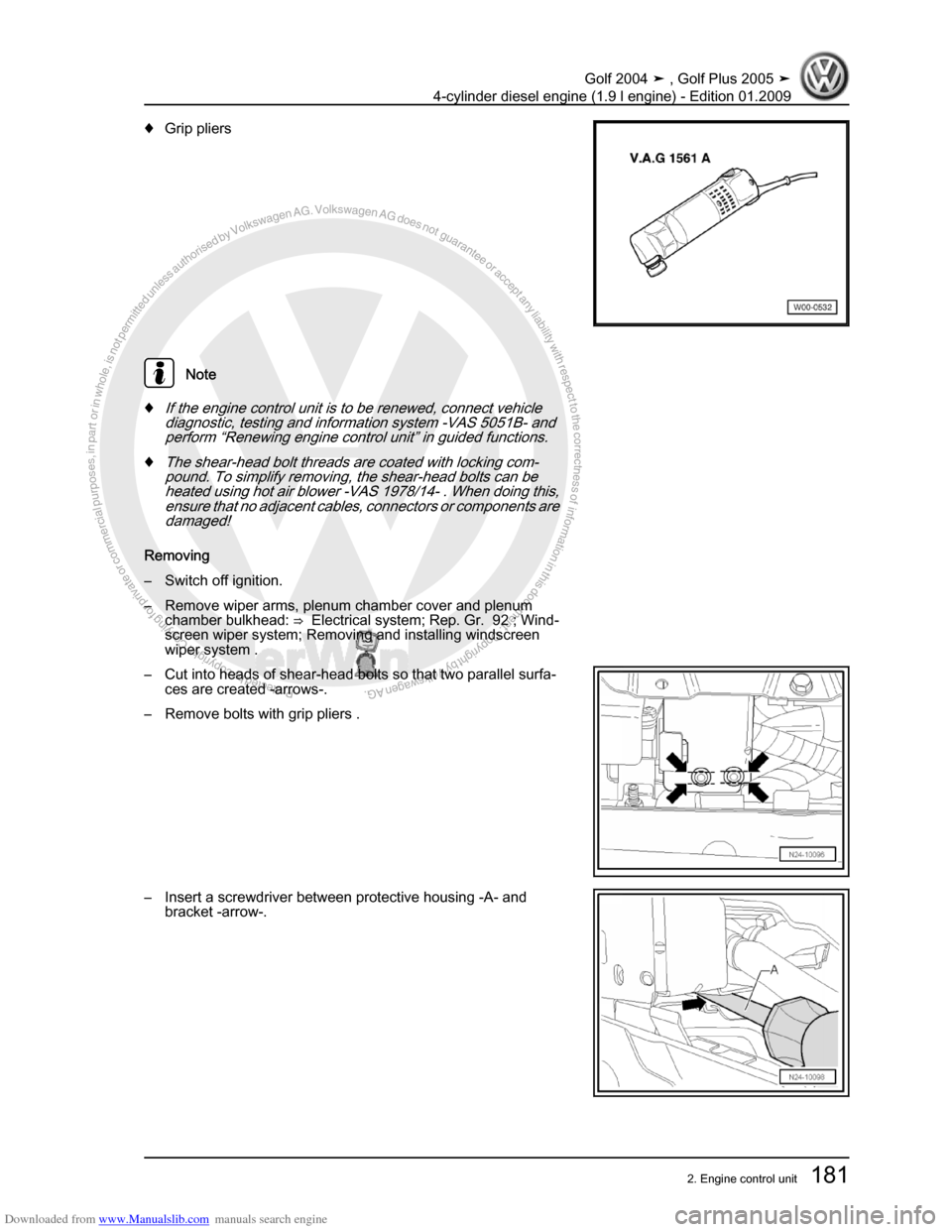 VOLKSWAGEN GOLF PLUS 2005 1K / 5.G Service Workshop Manual Downloaded from www.Manualslib.com manuals search engine Protected by copyright. Copying for private or commercial purposes, in partor in whole, is not permitted unless authorised by Volkswagen AG. Vo
