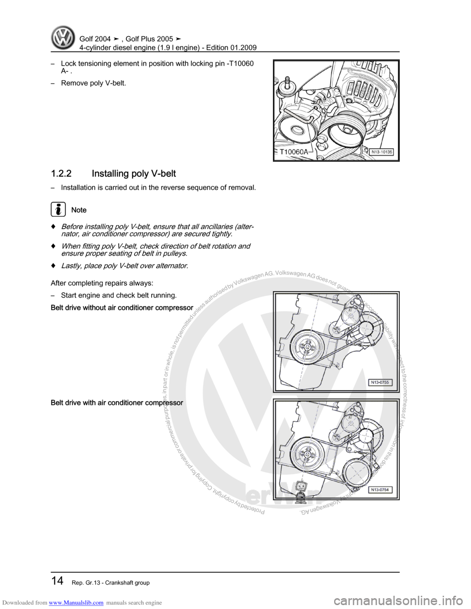 VOLKSWAGEN GOLF PLUS 2005 1K / 5.G Service User Guide Downloaded from www.Manualslib.com manuals search engine Protected by copyright. Copying for private or commercial purposes, in partor in whole, is not permitted unless authorised by Volkswagen AG. Vo