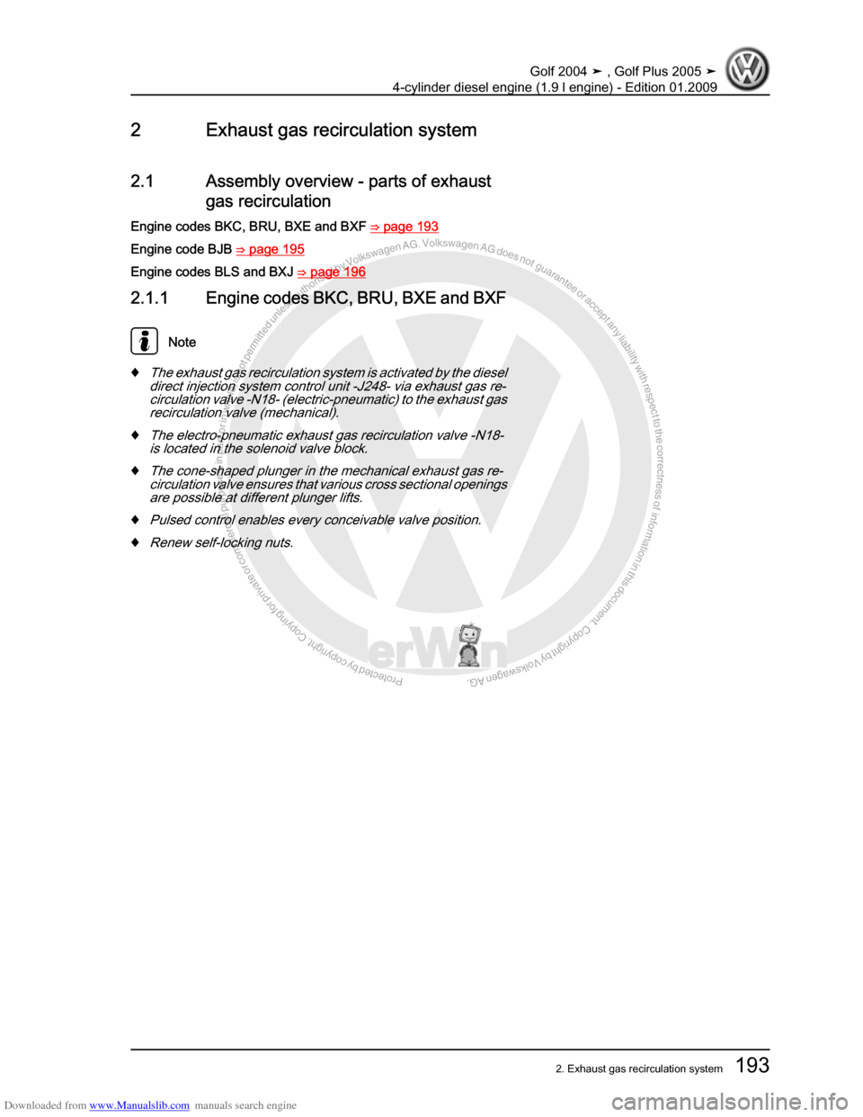 VOLKSWAGEN GOLF PLUS 2005 1K / 5.G Service Workshop Manual Downloaded from www.Manualslib.com manuals search engine Protected by copyright. Copying for private or commercial purposes, in partor in whole, is not permitted unless authorised by Volkswagen AG. Vo