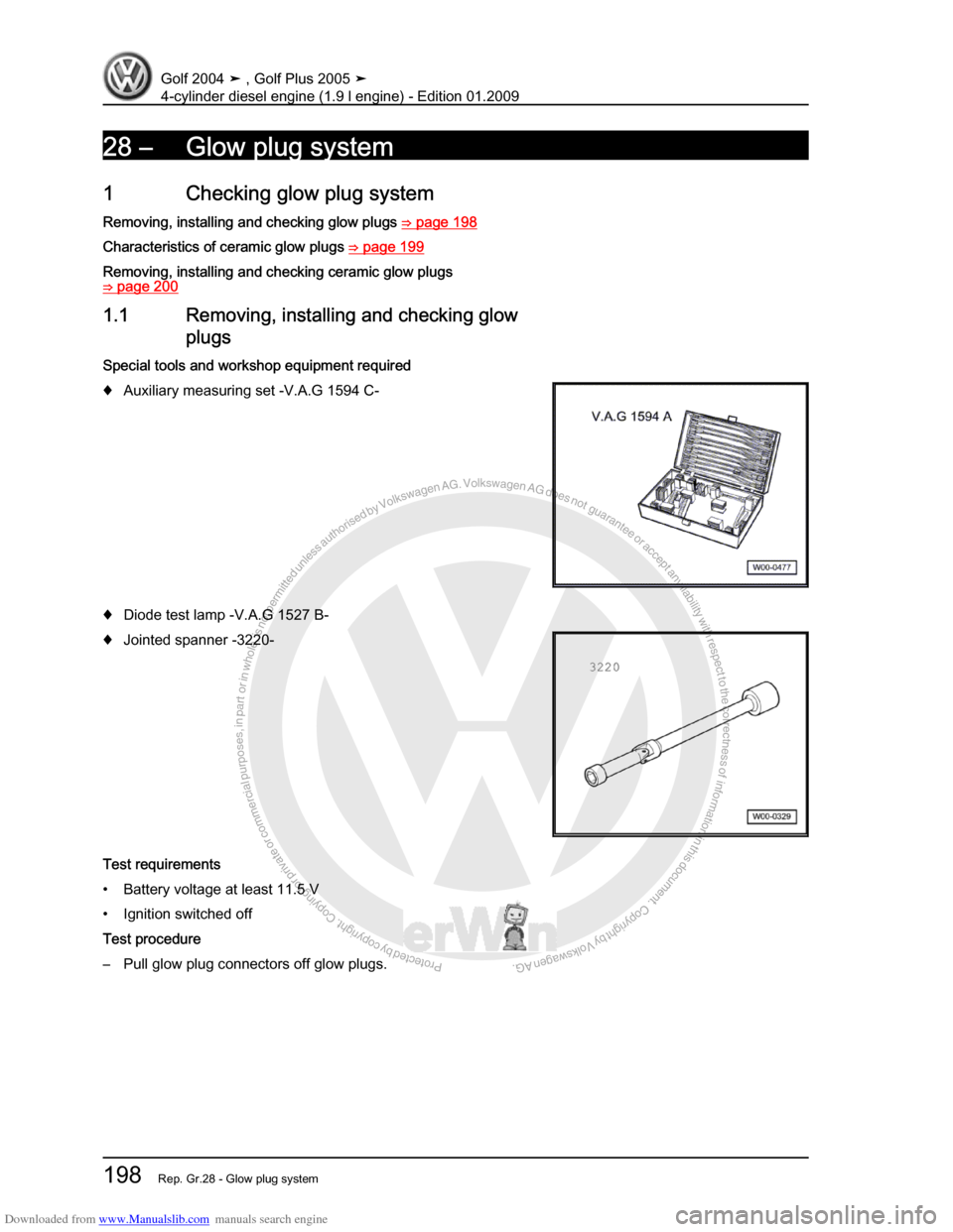 VOLKSWAGEN GOLF PLUS 2005 1K / 5.G Service Workshop Manual Downloaded from www.Manualslib.com manuals search engine Protected by copyright. Copying for private or commercial purposes, in partor in whole, is not permitted unless authorised by Volkswagen AG. Vo