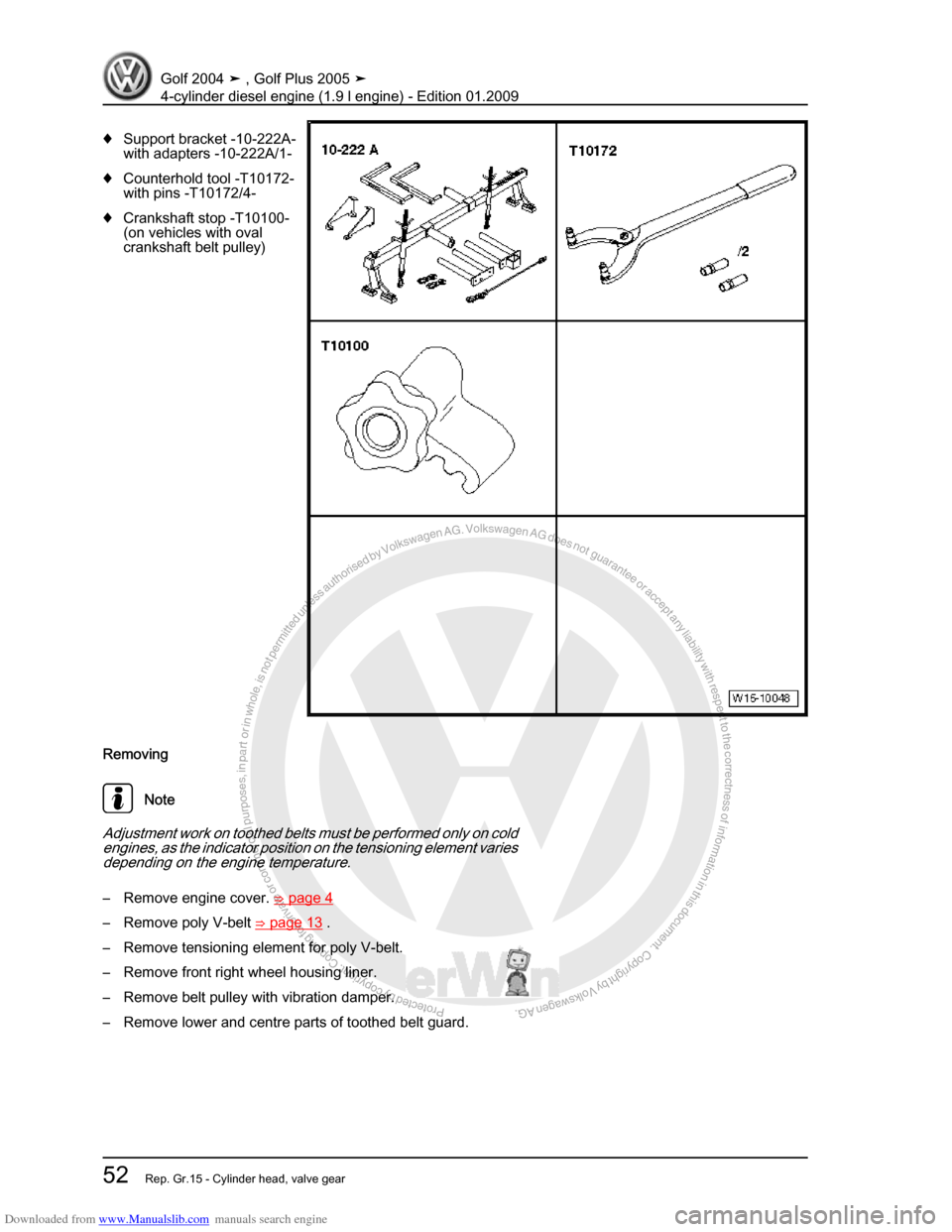 VOLKSWAGEN GOLF PLUS 2005 1K / 5.G Service Repair Manual Downloaded from www.Manualslib.com manuals search engine Protected by copyright. Copying for private or commercial purposes, in partor in whole, is not permitted unless authorised by Volkswagen AG. Vo