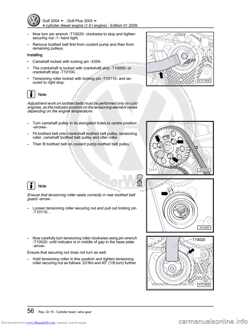 VOLKSWAGEN GOLF PLUS 2005 1K / 5.G Service Repair Manual Downloaded from www.Manualslib.com manuals search engine Protected by copyright. Copying for private or commercial purposes, in partor in whole, is not permitted unless authorised by Volkswagen AG. Vo