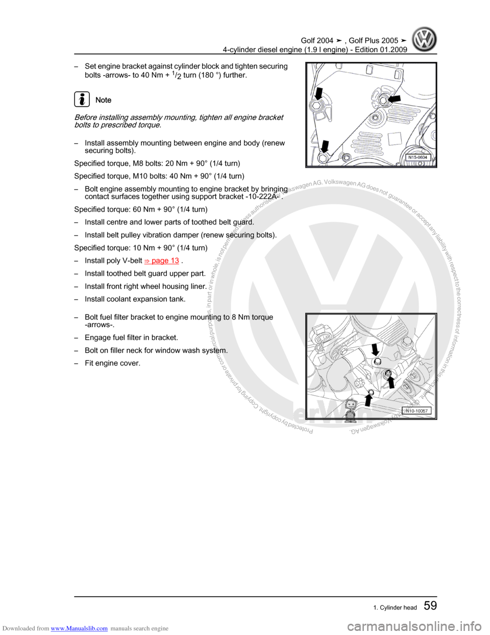 VOLKSWAGEN GOLF PLUS 2005 1K / 5.G Service Repair Manual Downloaded from www.Manualslib.com manuals search engine Protected by copyright. Copying for private or commercial purposes, in partor in whole, is not permitted unless authorised by Volkswagen AG. Vo