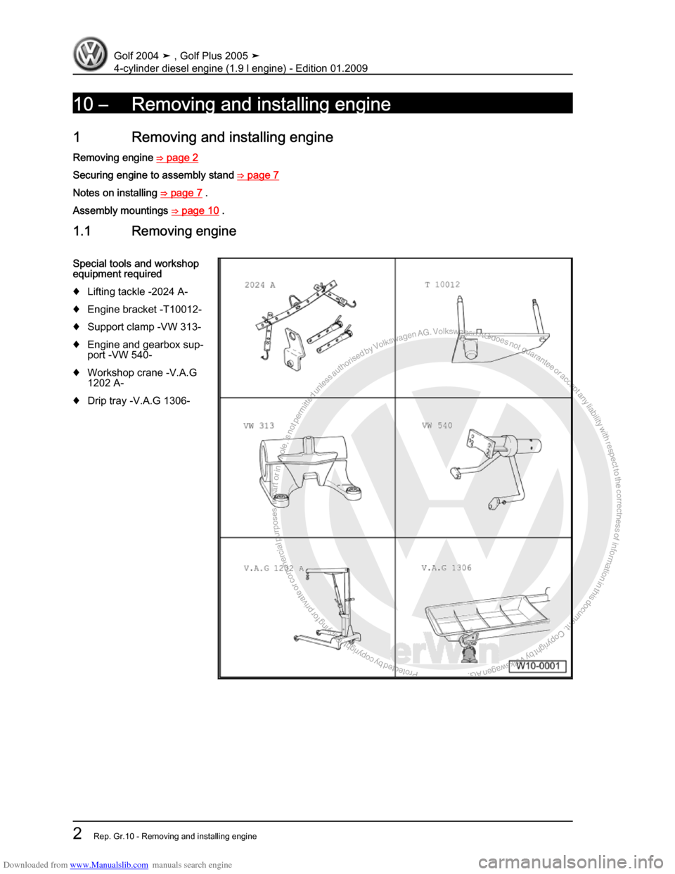 VOLKSWAGEN GOLF PLUS 2005 1K / 5.G Service Workshop Manual Downloaded from www.Manualslib.com manuals search engine Protected by copyright. Copying for private or commercial purposes, in partor in whole, is not permitted unless authorised by Volkswagen AG. Vo