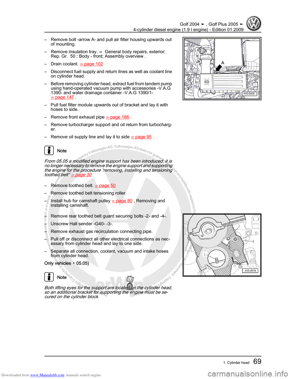 VOLKSWAGEN GOLF PLUS 2005 1K / 5.G Service Manual PDF Downloaded from www.Manualslib.com manuals search engine Protected by copyright. Copying for private or commercial purposes, in partor in whole, is not permitted unless authorised by Volkswagen AG. Vo