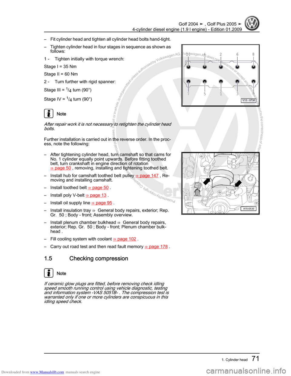VOLKSWAGEN GOLF PLUS 2005 1K / 5.G Service Manual PDF Downloaded from www.Manualslib.com manuals search engine Protected by copyright. Copying for private or commercial purposes, in partor in whole, is not permitted unless authorised by Volkswagen AG. Vo