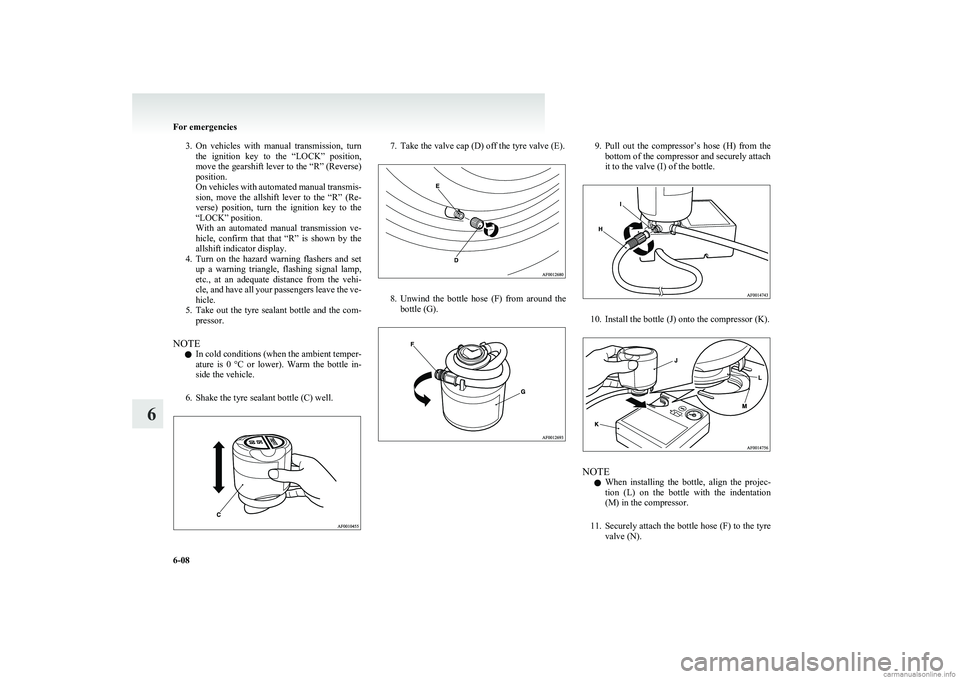 MITSUBISHI COLT 2011 (in English) Service Manual 3.On vehicles with manual transmission, turn
the ignition key to the “LOCK” position,
move the gearshift lever to the “R” (Reverse)
position.
On vehicles with automated manual trans MITSUBISHI COLT 2011 (in English) Service Manual 3.On vehicles with manual transmission, turn
the ignition key to the “LOCK” position,
move the gearshift lever to the “R” (Reverse)
position.
On vehicles with automated manual trans