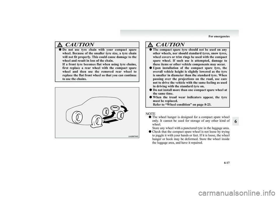 MITSUBISHI GRANDIS 2008 Owners Manual (in English) For emergencies
6-17
6
NOTE●The wheel hanger is designed for a compact spare wheel
only. It cannot be used for storage of any other kind of
wheel.
Store any wheel with a punctured tyre in the luggag MITSUBISHI GRANDIS 2008 Owners Manual (in English) For emergencies
6-17
6
NOTE●The wheel hanger is designed for a compact spare wheel
only. It cannot be used for storage of any other kind of
wheel.
Store any wheel with a punctured tyre in the luggag