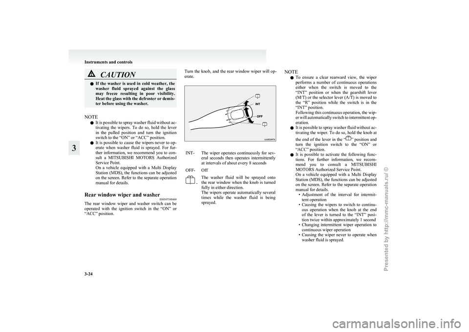 MITSUBISHI GRANDIS 2010 Owners Manual (in English) CAUTION
l
If the washer is used in cold weather, the
washer fluid sprayed against the glass
may freeze resulting in poor visibility.
Heat the glass with the defroster or demis-
ter b MITSUBISHI GRANDIS 2010 Owners Manual (in English) CAUTION
l
If the washer is used in cold weather, the
washer fluid sprayed against the glass
may freeze resulting in poor visibility.
Heat the glass with the defroster or demis-
ter b