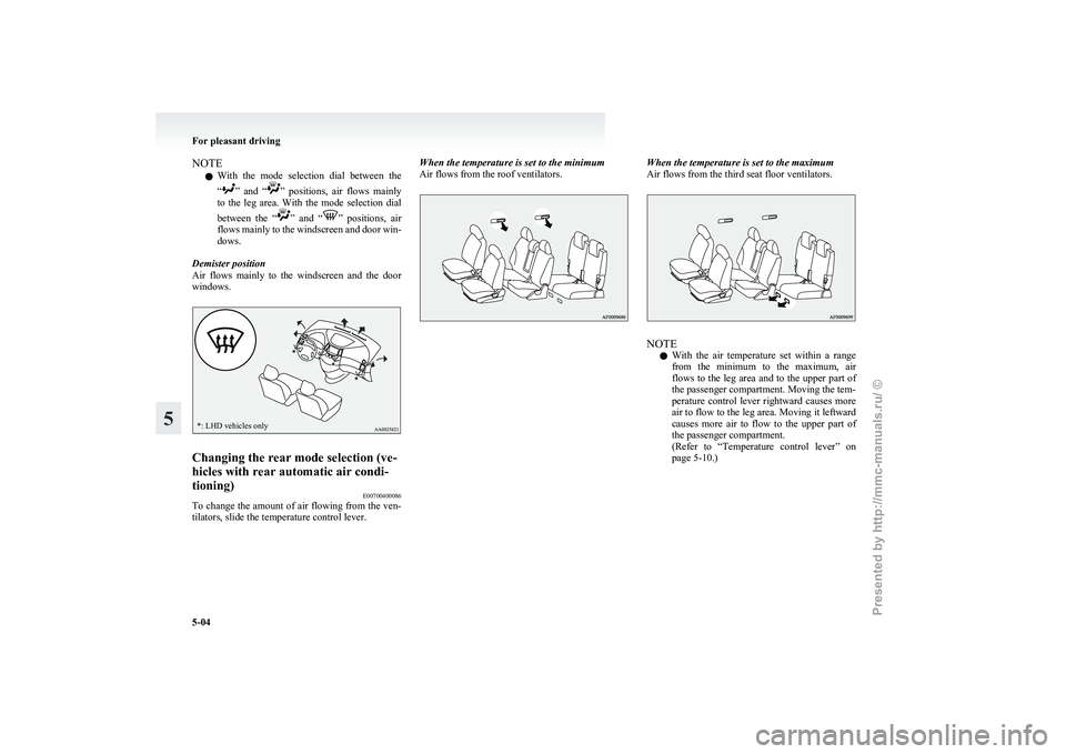 MITSUBISHI GRANDIS 2010 Owners Manual (in English) NOTE
l With
the mode selection dial between the
“ ”
and “ ” positions, air flows mainly
to the leg area. With the mode selection dial
between the “ ”
and “ ” pos MITSUBISHI GRANDIS 2010 Owners Manual (in English) NOTE
l With
the mode selection dial between the
“ ”
and “ ” positions, air flows mainly
to the leg area. With the mode selection dial
between the “ ”
and “ ” pos